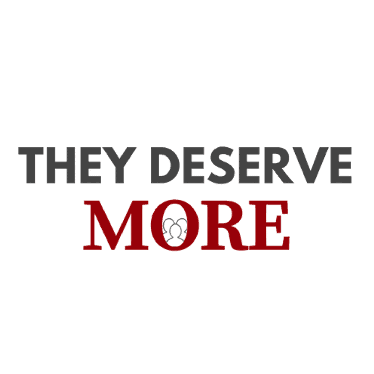 They Deserve More